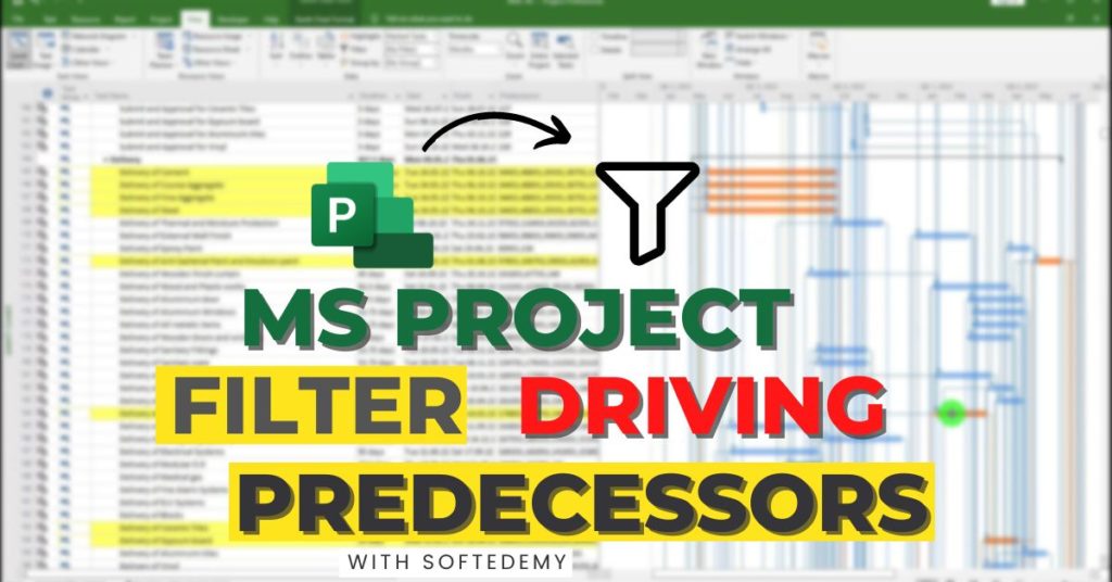 MS project filter driving predecessors step by step explained