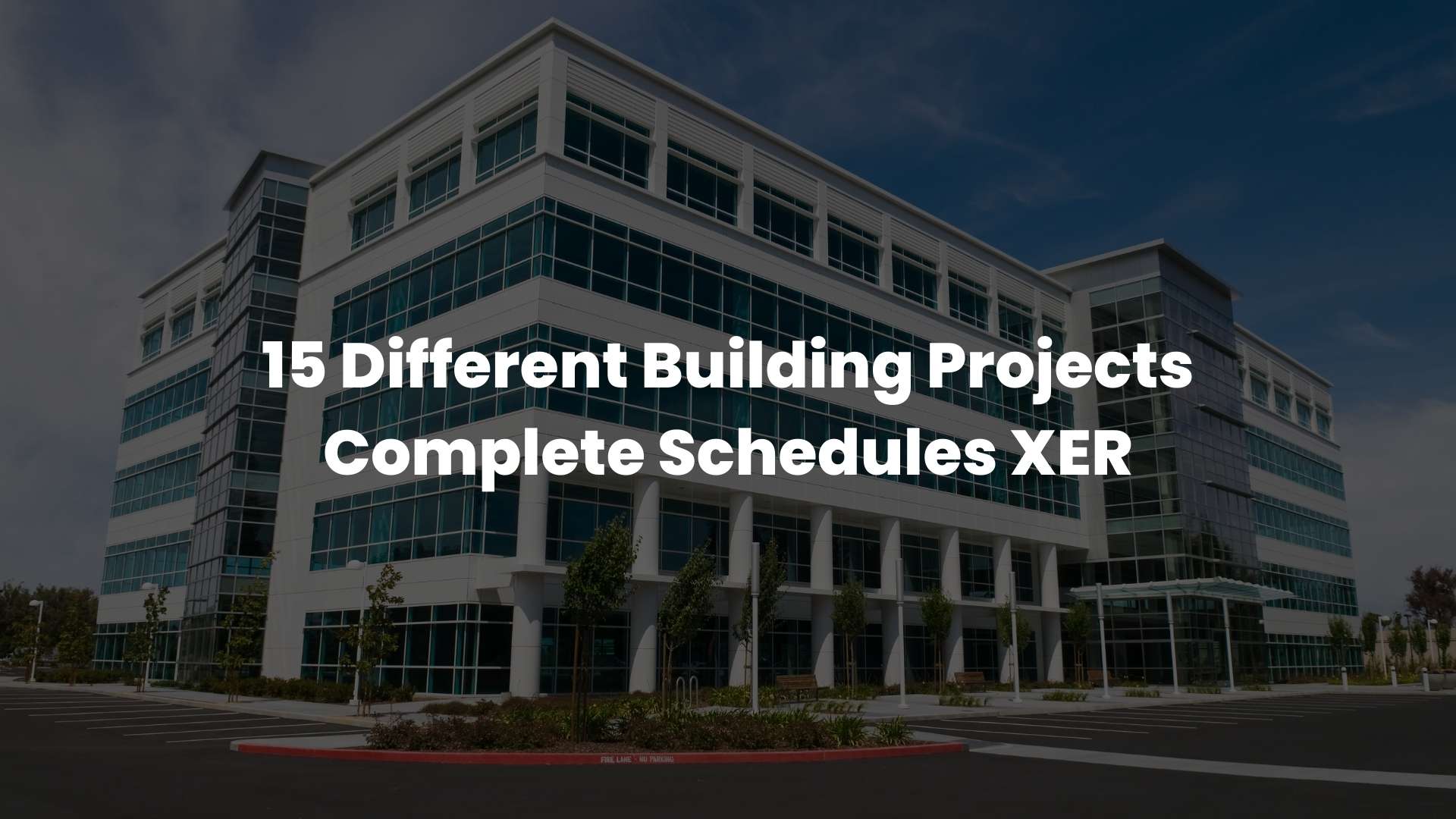 15 Different Building Projects Complete Schedules XER