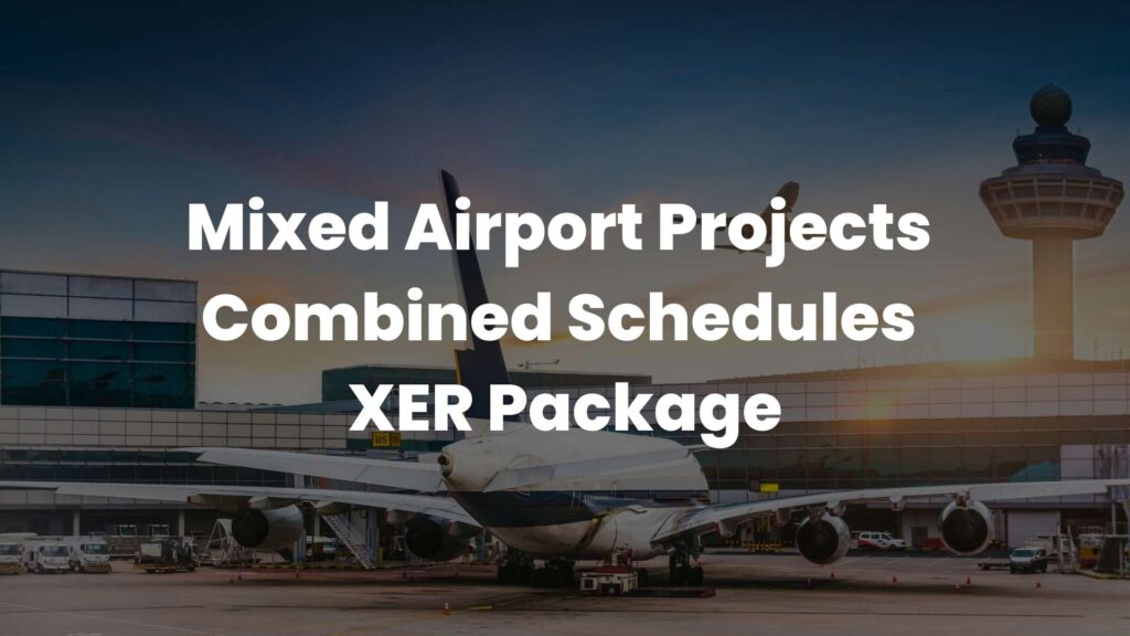 Mixed Airport Projects Combined Schedules XER Package Softedemy