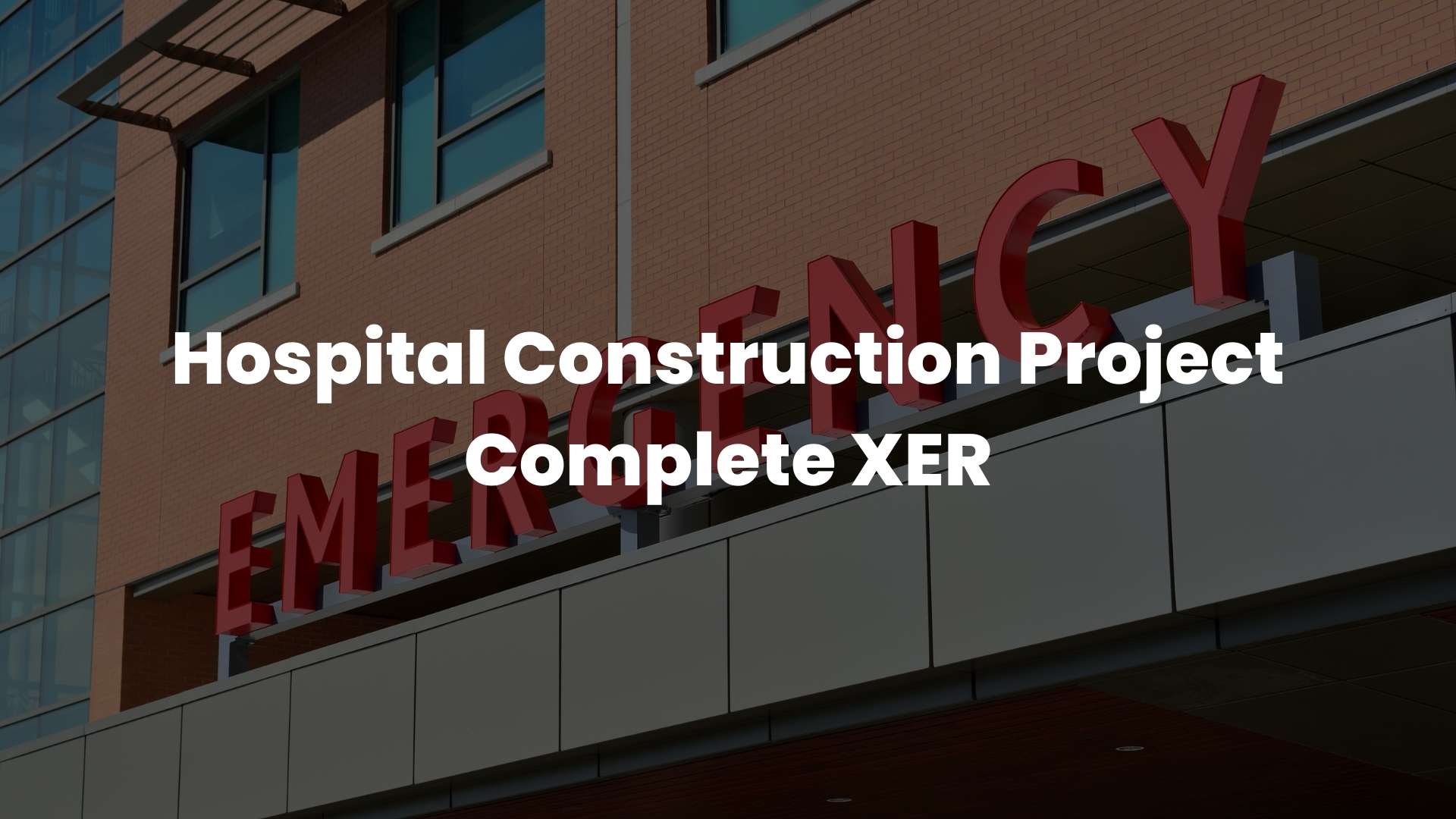 Hospital Construction Project Complete XER